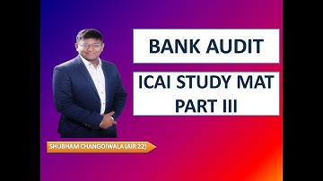 BANK AUDIT | part 3|CA FINAL AUDIT| FROM ICAI STUDY MAT | Nov 2022 and onwards