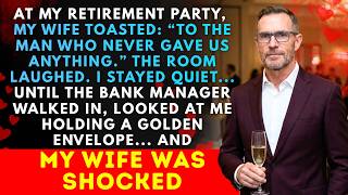 At My Retirement Party, My Wife Toasted to “The Man Who Never Gave Us Anything.” But The Truth...