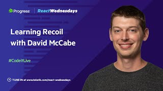 React Wednesdays: Learning Recoil w/ David McCabe