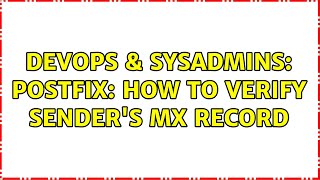 Famous DevOps & SysAdmins: Postfix: how to verify sender's MX record (2 Solutions!!) Net Worth