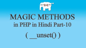 PHP Magic Methods in Hindi ( __unset() ) 10/15