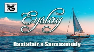 Rastafair x Sansasmody - Eyslay ( Original Mix )