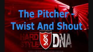 The Pitcher - Twist And Shout