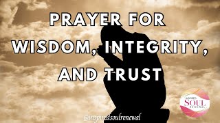 Prayer for Wisdom, Integrity, and Trust: God Will Guide You Through Every Situation (Proverbs 11)
