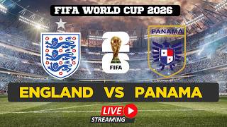 FIFA World Cup 2026 LIVE | ENGLAND VS PANAMA | Watch FIFA World Cup | FIFA Full Match Live