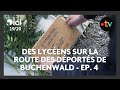 Le voyage de lycéens de Doullens à Buchenwald : Baubrigade V et déportation - Ep. 4/4