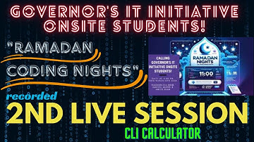 2nd Live Session complete lecture | CLI Calculator | Ramadan Coding Nights | Governor IT Initiative