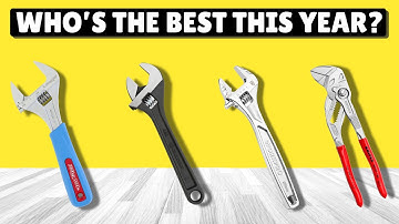 Best Adjustable Wrenches 2025 | Which Adjustable Wrench Should You Buy in 2025?