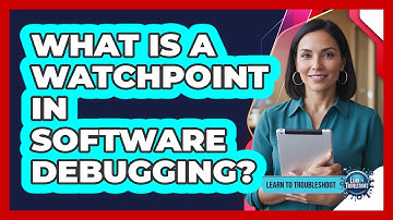 What Is a Watchpoint in Software Debugging?