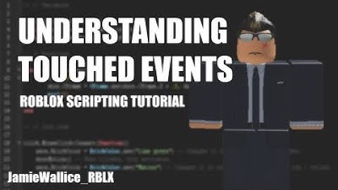 Understanding Touch Events | Roblox Studio