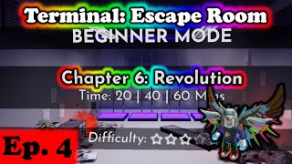 THAT WAS CLOSE! Terminal: Escape Room - Chapter 6 - Revolution - Beginner - Part 4
