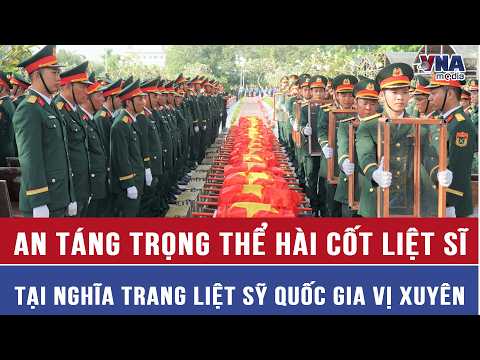 Solemn Burial Ceremony for 93 Fallen Soldiers at Vi Xuyen National Martyrs' Cemetery - VNAMedia