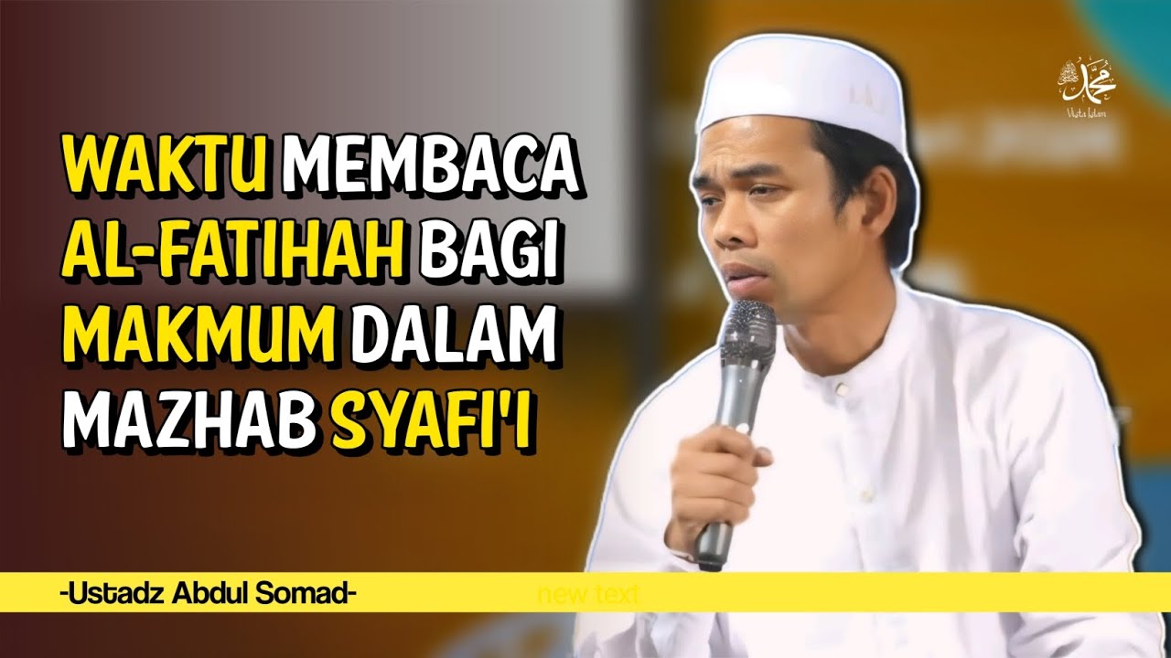 Kapan Makmum Membaca Al-Fatihah Dalam Mazhab Syafi'i? - Ustadz Abdul Somad