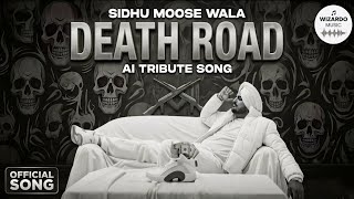 DEATH ROAD | TRIBUTE TO SIDHU MOOSE WALA | AI FAN MADE ( SONG) WIZARDO MUSIC - ARSH 2026 #ai