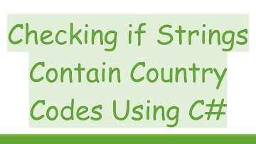 Checking if Strings Contain Country Codes Using C#