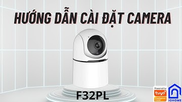 Hướng dẫn cài đặt Camera Thông minh IOHOME F32PL 3.0 MP độ phân giải QHD 2304x1296p