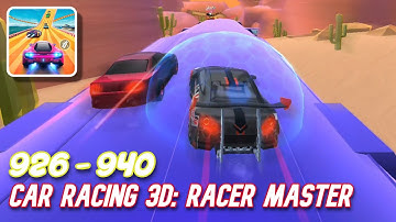 Car Racing 3D: Racer Master Gameplay Levels 926 to 940 🚗 Toro