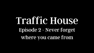 Download Lagu Traffic House Club - Episode 2 Never forget where you came from MP3