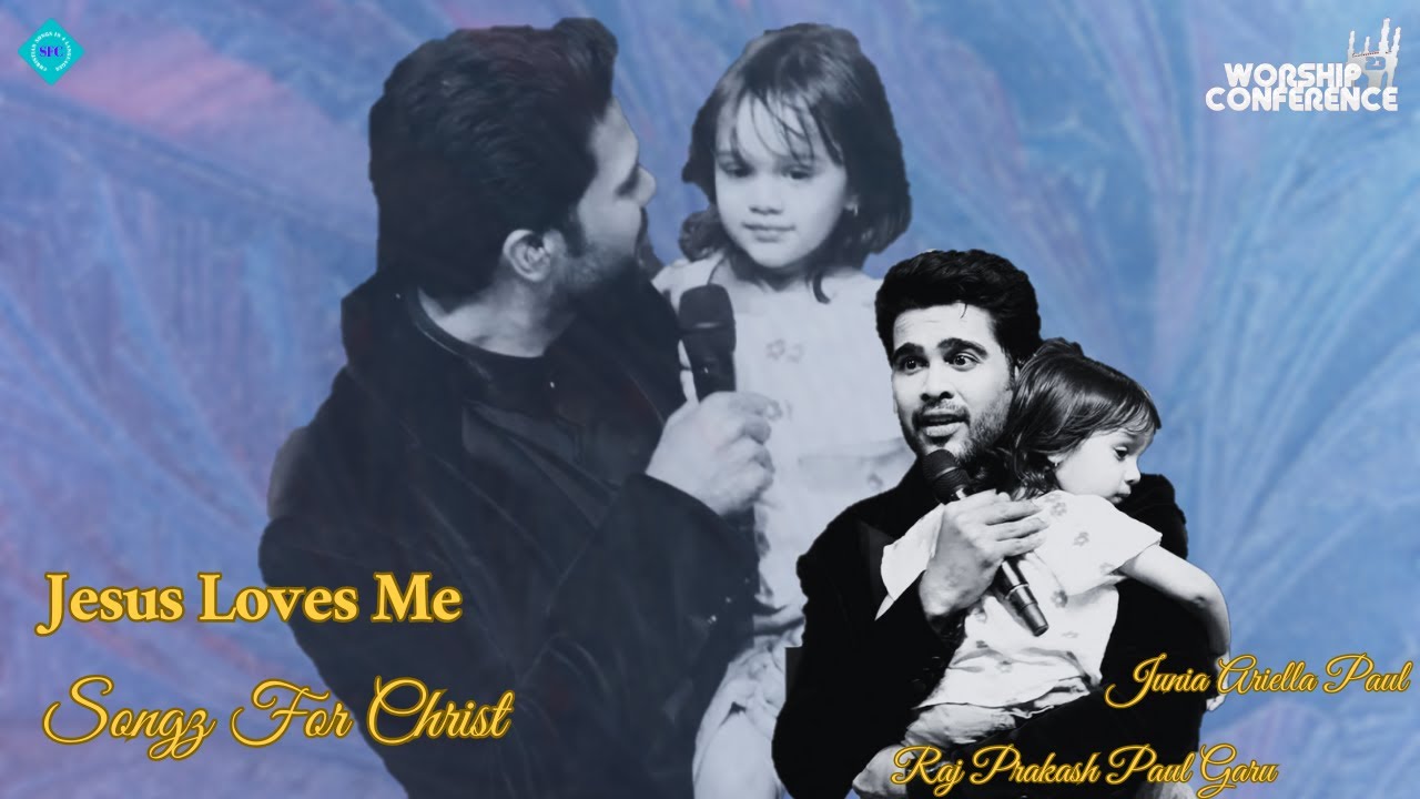 Jesus Loves Me | WC23 | Full Video | Raj Prakash Paul Garu | Jessy Paul Akka | Junia Ariella Paul
