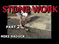 Stone work (part 2) Mike Haduck films stone masons at work