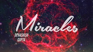 Devashish Gupta - Miracles Official Video