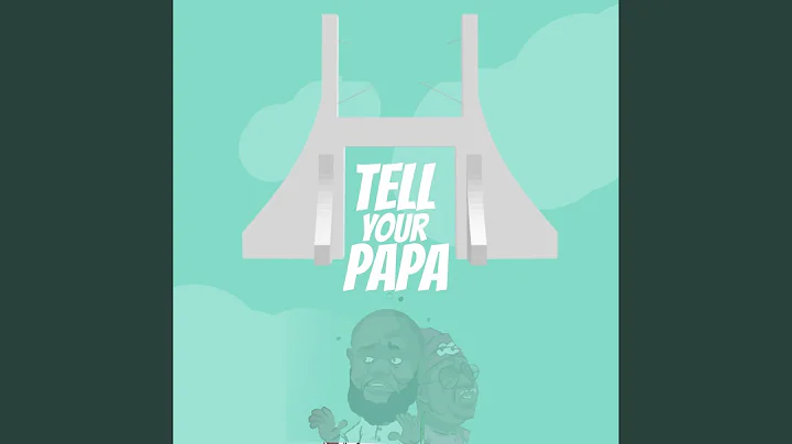 Tell Your Papa