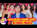 Mga Naging Leading Ladies ni Daniel Padilla