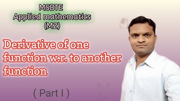 MSBTE | Diploma math’s | Applied Mathematics| M2| Derivative of one function w.r.to another function