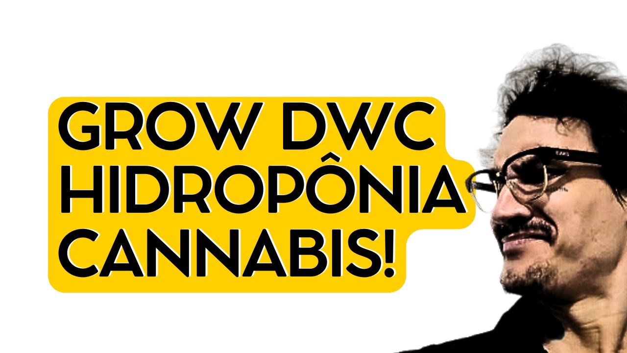 GROW DWC HIDROPÔNICO CANNABIS - CULTIVO INDOOR DA NASA