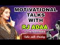Motivational Talks with RJ Adaa | Talks with Hriday