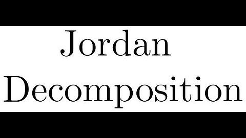 4.2 Jordan Decomposition