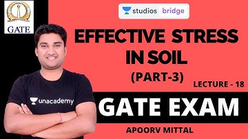 L18: Effective Stress in Soil (Part-3) | Geotechnical Engineering for GATE 2020 | Apoorv Mittal