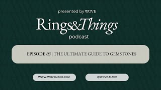 The Ultimate Guide to Gemstone Engagement Rings | RINGS & THINGS PODCAST | SN 01 EP 03