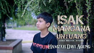 ISAK MANGANA UNTUANG - HAMZAH DWI AGUNG (COVER)