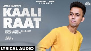 Kaali Raat (Lyrical Audio) Aman Pandat | New Punjabi Song 2021 | Latest Punjabi Song 2021