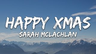 Sarah McLachlan - Happy Xmas (War is Over) [Lyrics]