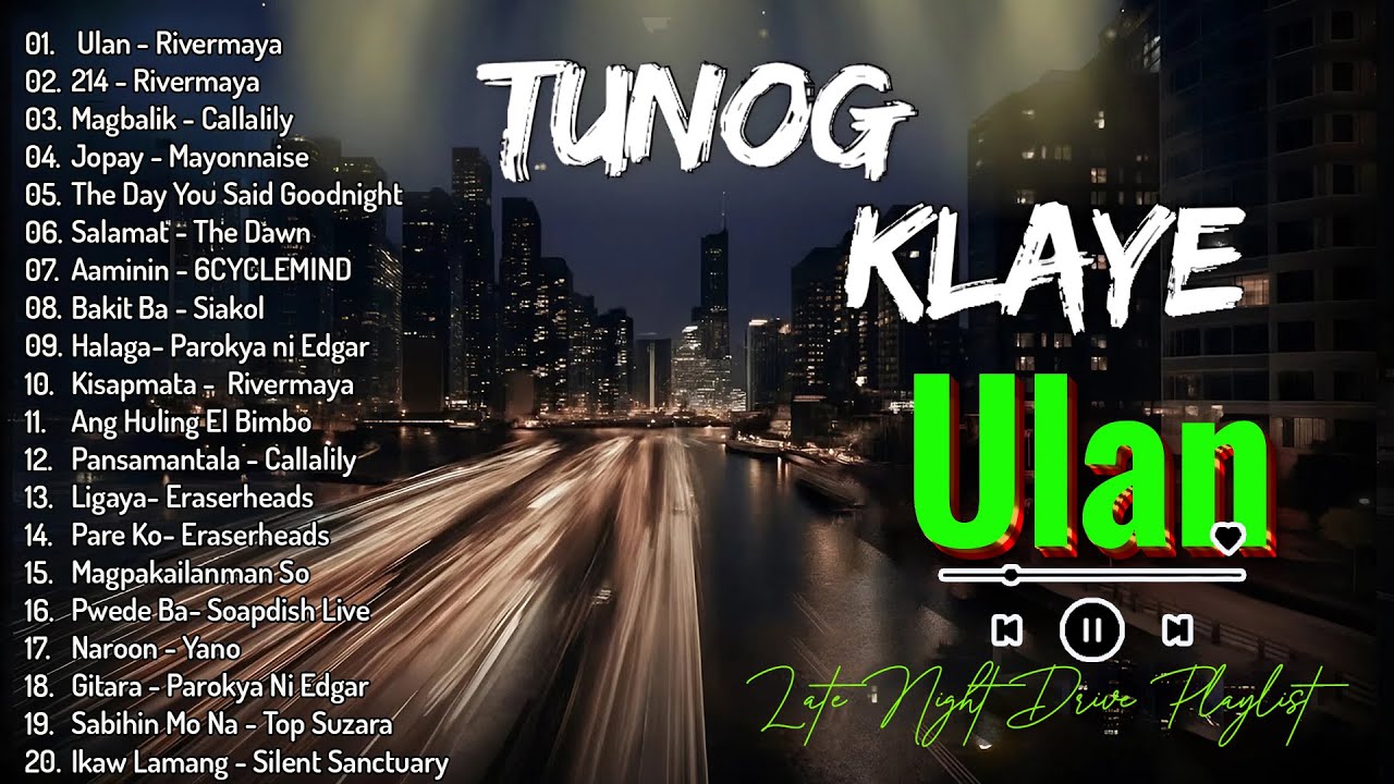 Ulan- Rivermaya , Tunog Kalye Songs 90s - Parokya ni Edgar, Siakol, Callalily, Eraserheads, Hale#2