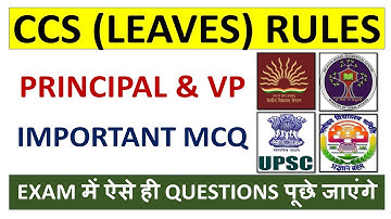 Principal & Vice Principal - CCS Leaves Rules MCQ - Important Questions asked in previous exams !!