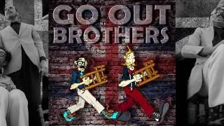 Go Out Brothers. Promo Calle