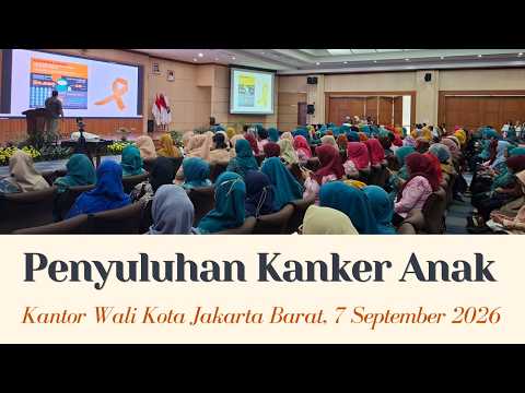 Penyuluhan Kanker Anak di Kantor Wali Kota Jakarta Barat