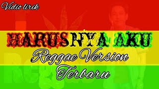 Harusnya Aku -Armada (Reggae Version)