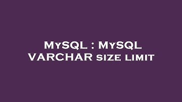 MySQL : MySQL VARCHAR size limit