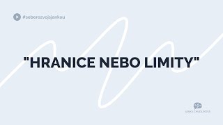 Seberozvoj s Jankou - "Hranice nebo limity?" - Janka Chudlíková