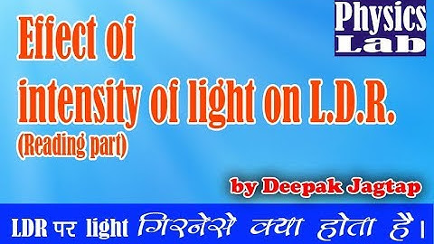 Effect of intensity of light on L.D.R.