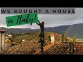 WE BOUGHT A HOUSE... IN ITALY