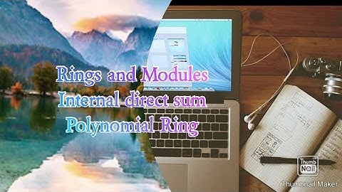 Lecture 15 Rings and Modules Internal direct sum | Polynomial ring | degree of Polynomial lemma