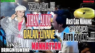 Download Lagu TERBARU!!! DALAN LIYANE ~ JIHAN AUDY Manhattan Live Bringin Juwana Pati 2020 MP3