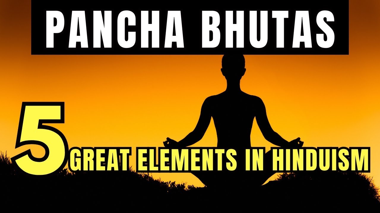 Pancha Bhutas: The Five Great Elements in Hinduism - YouTube