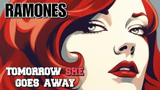 Ramones - Tomorrow She Goes Away (Lyrics)