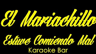 Karaoke | El Mariachillo | Estuve Comiendo Mal | Christian Nodal | No Te Contaron Mal | Karaoke Bar